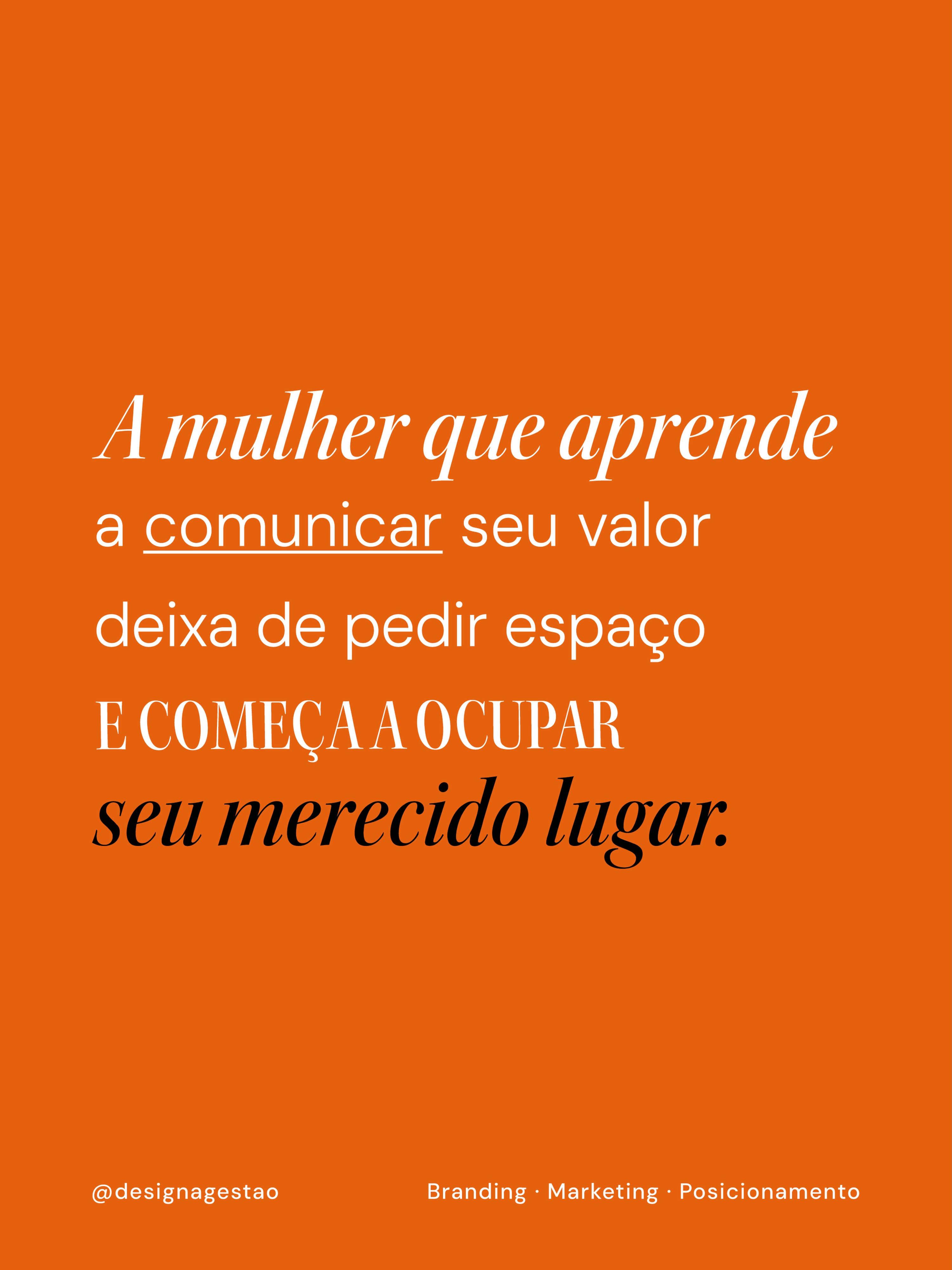 Se posicionar com clareza do seu valor é o maior ato de respeito por tudo que você já construiu até aqui. 🧡
